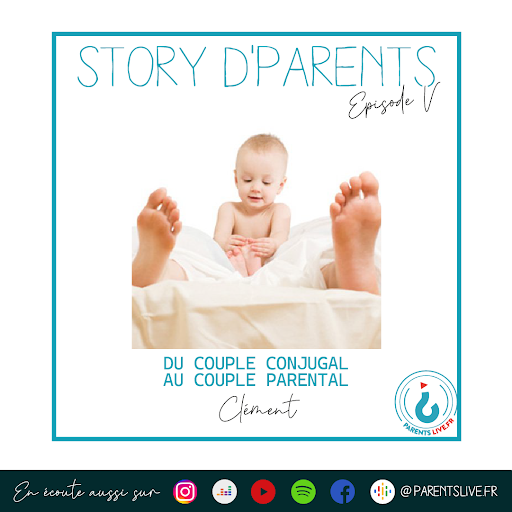 Papa séparé, transition de couple conjugal à couple parental – Story d’parents #5 Clément