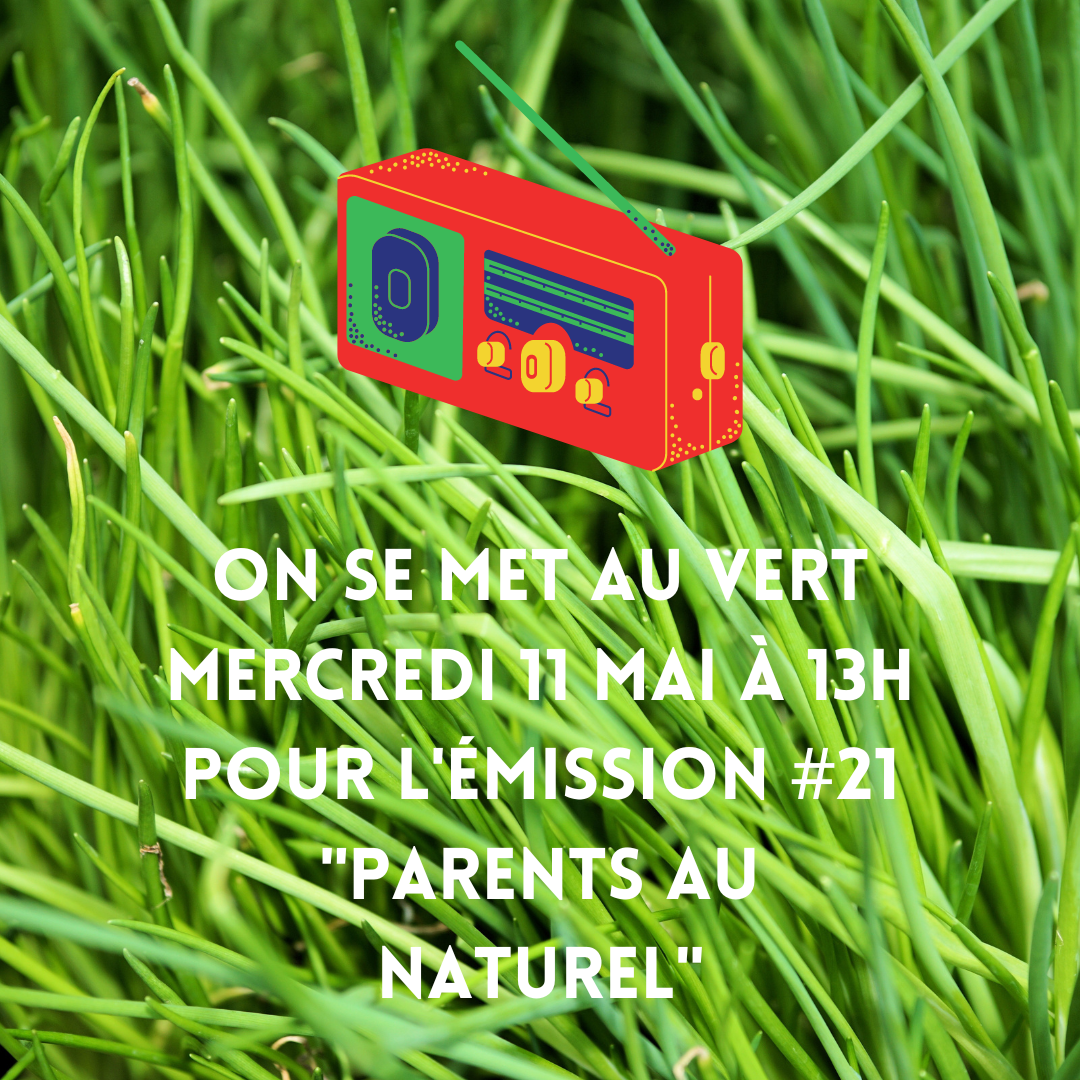 Écoutez et Partagez : Parents au Naturel : Écologie, Parentalité, Éducation Live Radio #21